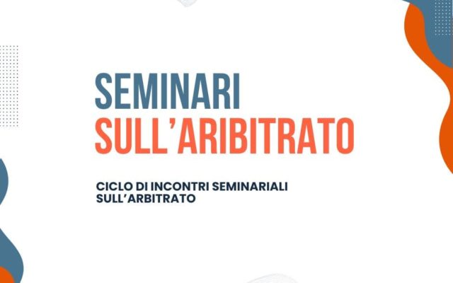 CICLO DI INCONTRI SEMINARIALI SULL'ARBITRATO